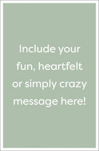 inside the giant personalised card you can add your own personal message